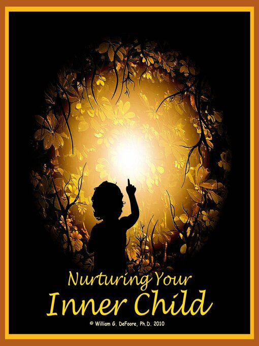 Title details for Nurturing Your Inner Child by William G. DeFoore - Wait list